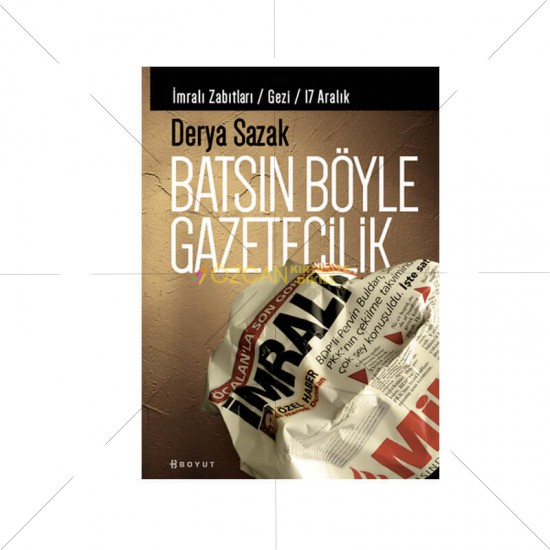 Batsın Böyle Gazetecilik-Derya Sazak
